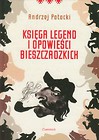 Księga legend i opowieści bieszczadzkich