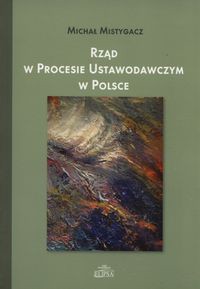 Rząd w procesie ustawodawczym w Polsce