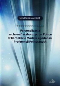 Personalizacja zachowań wyborczych w Polsce w kontekście Modelu Zgodności Preferencji Politycznych