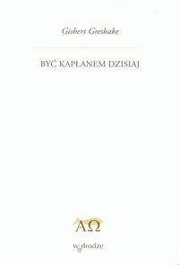 Być kapłanem dzisiaj