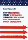 Polityki zewnętrzne stanów amerykańskich w procesie kształtowania polityki zagranicznej Stanów Zjednoczonych