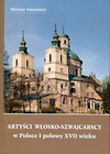 Artyści włosko-szwajcarscy w Polsce I połowy XVII wieku