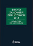 Prawo zamówień publicznych 2013. Komentarz do nowelizacji
