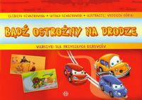 Bądź ostrożny na drodze