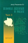 Budowle jezuickie w Polsce XVI-XVIII w. Tom 3