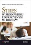 Stres w środowisku edukacyjnym młodzieży