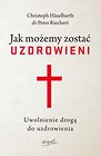Jak możemy zostać uzdrowieni