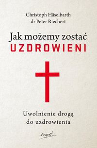 Jak możemy zostać uzdrowieni