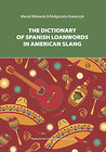 The Dictionary of Spanish Loanwords in American Slang
