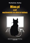 Miau.pl, czyli wychowanie na uboczu kultury