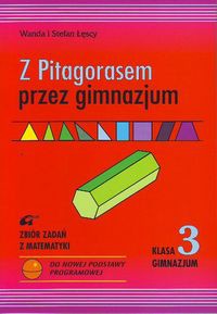 Z Pitagorasem przez gimnazjum 3 Zbiór zadań