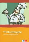 111 Kurzrezepte Deutsch als Fremdsprache