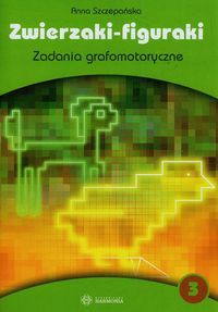 Zwierzaki figuraki 3 Zadania grafomotoryczne