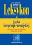 Leksykon integracji europejskiej + CD