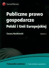 Publiczne prawo gospodarcze Polski i Unii Europejskiej