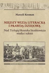 Między wizją literacką i prawdą dziejową
