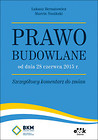 Prawo budowlane od dnia 28 czerwca 2015 r. Szczegółowy komentarz do zmian