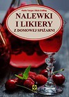 Nalewki i likiery z domowej spiżarni