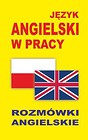 Język angielski w pracy Rozmówki angielskie