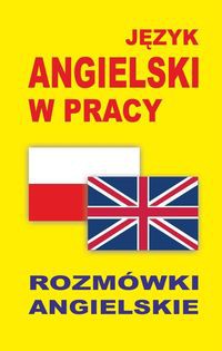 Język angielski w pracy Rozmówki angielskie