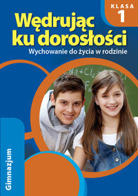Wędrując ku dorosłości 1 Wychowanie do życia w rodzinie Ćwiczenia