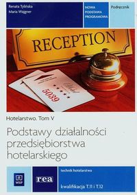 Podstawy działalności przedsiębiorstwa hotelarskiego Podręcznik Tom 5 Hotelarstwo