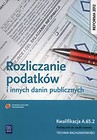Rozliczanie podatków i innych danin publicznych Podręcznik do nauki zawodu