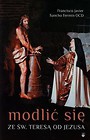 Modlić się ze św.Teresą od Jezusa