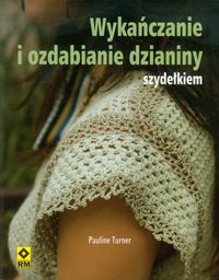 Wykańczanie i ozdabianie dzianiny szydełkiem