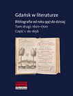 Gdańsk w literaturze. Bibliografia od roku 997 do dzisiaj
