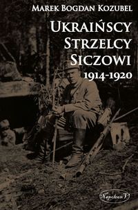 Ukraińscy Strzelcy Siczowi 1914-1920