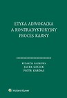 Etyka adwokacka a kontradyktoryjny proces karny