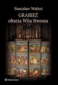 Grabież ołtarza Wita Stwosza