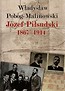 Józef Piłsudski 1867-1914