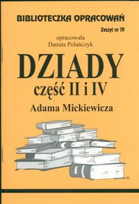 Biblioteczka Opracowań Dziady część II i IV Adama Mickiewicza