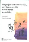 Negocjowana demokracja czyli europejskie governance po polsku