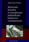 Rachunek kosztów w zarządzaniu jednostkami badawczo-rozwojowymi