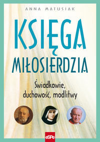 Księga miłosierdzia Świadkowie Duchowość Modlitwy