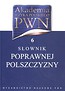 Akademia Języka Polskiego PWN Tom 6 Słownik poprawnej polszczyzny