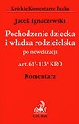 Pochodzenie dziecka i władza rodzicielska po nowelizacji komentarz