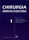 Chirurgia onkologiczna Tom 1