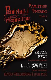 Pamiętniki wampirów Pamiętnik Stefano Tom 2 Żądza krwi