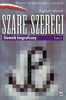 Szare szeregi Tom 1 Słownik biograficzny