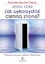 Jak wykorzystać ciemną stronę?