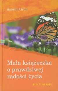 Mała książeczka o prawdziwej radości życia