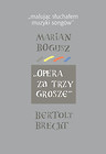 Malując słuchałem muzyki songów Marian Bogusz Opera za trzy grosze Bertolt Brecht