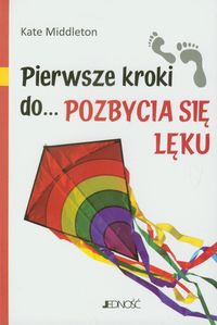 Pierwsze kroki do pozbycia się lęku