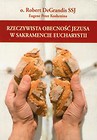 Rzeczywista obecność Jezusa w Sakramencie Eucharystii