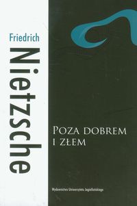 Poza dobrem i złem Preludium do filozofii przyszłości