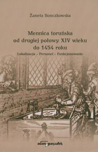 Mennica toruńska od drugiej połowy XIV wieku do 1454 roku